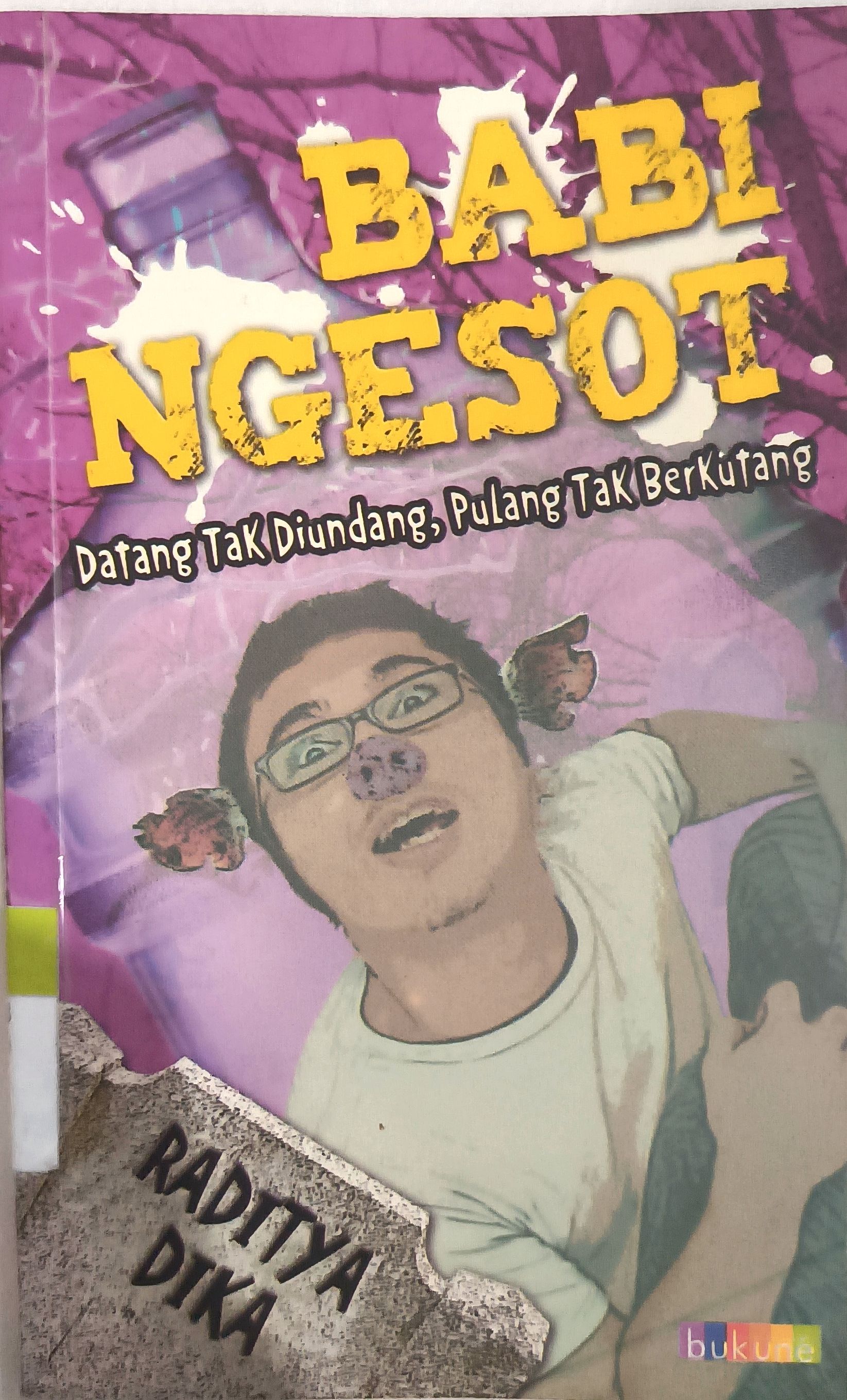 Cover Babi ngesot: datang tak diundang, pulang tak berkutang / Raditya Dika